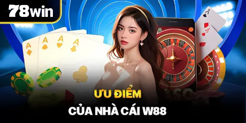 W88 nhiều ưu điểm thu hút người chơi